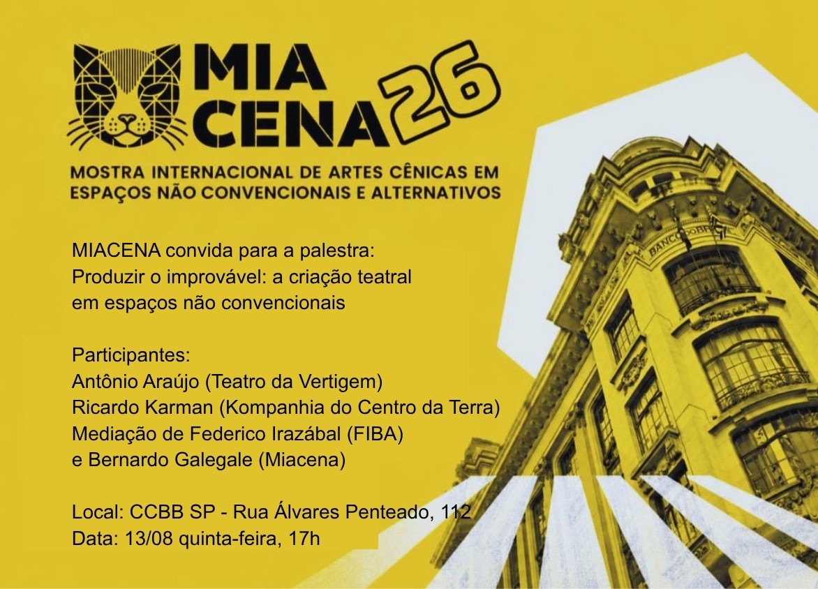 MIACENA: Produzir o improvável: a criação teatral em espaços não convencionais